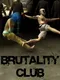 Brutality club