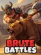 Brute Battles