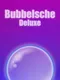 Bubbelsche Deluxe