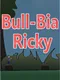 Bull-Bia Ricky