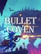 Bullet Coven