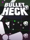 Bullet Heck