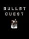 Bullet Quest