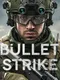 Bullet Strike