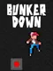 Bunker Down