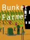 Bunker Farmer