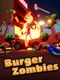 Burger Zombies