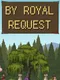 By Royal Request