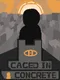 Caged In Concrete