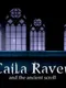 Caila Raven: And The Ancient Scroll