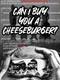 Can I Buy You a Cheeseburger?
