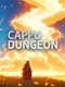 Cappu Dungeon
