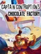 Captain Contraption's Chocolate Factory