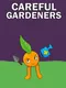 Careful Gardeners