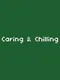 Caring & Chilling