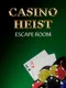 Casino Heist: Escape Room