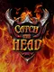 Catch the Head