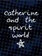 Catherine and the Spirit World