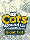 Cats Around Us: Giant Cat