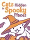 Cats Hidden in Spooky Places