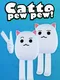 Catto Pew Pew!