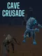 Cave Crusade