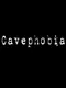 Cavephobia