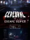 Cerebral Escape Series: Vol 1