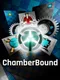 Chamberbound