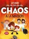 Chaos A La Maison