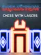 Chess with Lasers