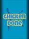 Chicken Done
