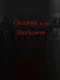 Chicken in the Darkness
