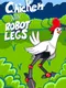 Chicken with Robot Legs