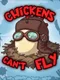 Chickens Can't Fly