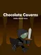 Chocolate Cavern