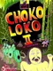 Choko Loco 2