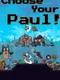 Choose Your Paul!