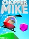 Chopper Mike
