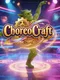 ChoreoCraft