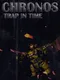 Chronos: Trap in Time