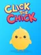 Click the Chick
