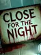 Close For The Night Horror