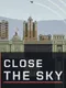 Close the Sky
