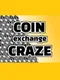 Coin Exchange Craze