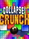Collapse! Crunch