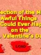 Collection of Most Awful Things that Could Ever Happen on St. Valentine's Day