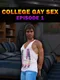 College Gay Sex: Episode 1