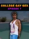 College Gay Sex: Episode 7