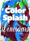 Color Splash: Dinosaurs
